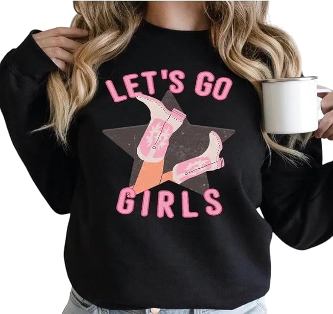Let’s Go Girls Sweatshirt