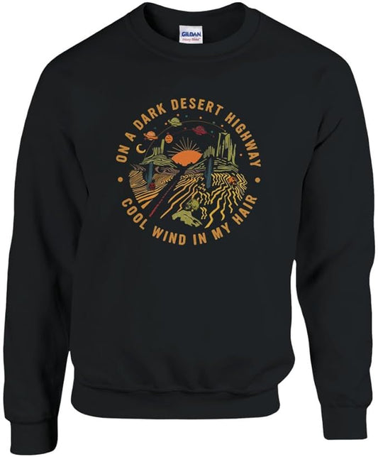 On a Dark Desert Highway Sweatshirt