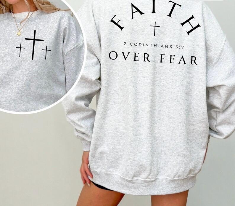 Faith Over Fear Sweatshirt